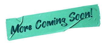 More Coming Soon